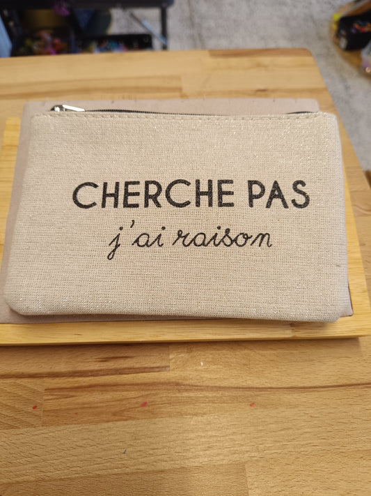 Cherche pas j'ai raison